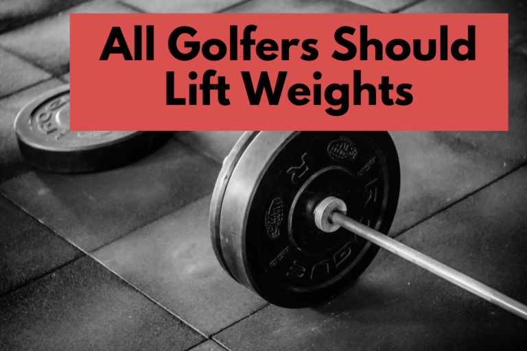 All Golfers Should Lift Weights