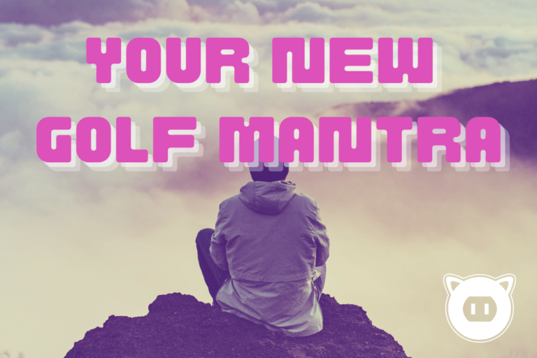 your new golf mantra